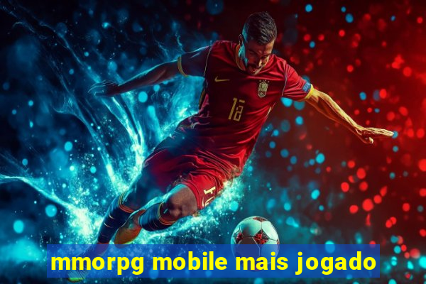 mmorpg mobile mais jogado